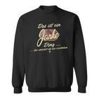 Das Ist Ein Janke Ding Family Janke Sweatshirt