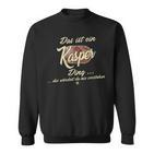 Das Ist Ein Kasper Ding Family Kasper Sweatshirt