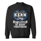 Das Ist Ein Kern Ding Du Würdest Es Nicht Understand Sweatshirt