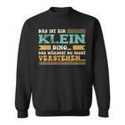 Das Ist Ein Klein Ding Spruch Für Familie Klein Sweatshirt