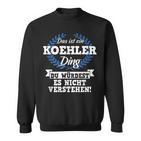 Das Ist Ein Koehler Ding Du Würdest Es Nicht Understand Sweatshirt