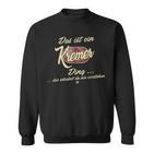 Das Ist Ein Kremer Ding Lustiges Familie Kremer Sweatshirt