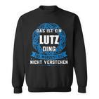 Das Ist Ein Lutz Ding First Name S Sweatshirt