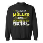 Das Ist Ein Müller Ding Das Ist Ein Müller Ding S Sweatshirt