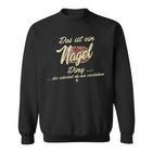 Das Ist Ein Nagel Ding Family Nagel S Sweatshirt