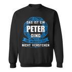 Das Ist Ein Peter Ding First Name S Sweatshirt