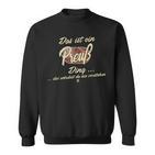 Das Ist Ein Preuß Ding It's A Preuß Ding Family Sweatshirt