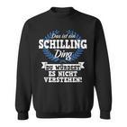 Das Ist Ein Schilling Ding Du Würdest Es Nicht Understand Sweatshirt