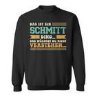 Das Ist Ein Schmitt Ding Slogan Für Familie Schmitt S Sweatshirt