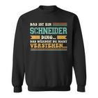 Das Ist Ein Schneider Ding Das Ist Ein Schneider Ding Sweatshirt