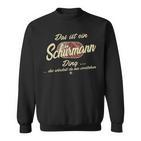 Das Ist Ein Schürmann Ding Lustiges Familie Schürmann Sweatshirt