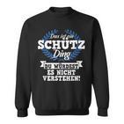 Das Ist Ein Schütz Ding Du Würdest Es Nicht Understand Sweatshirt