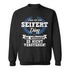 Das Ist Ein Seifert Ding Du Würdest Es Nichterstand Sweatshirt