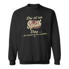 Das Ist Ein Späth Ding Family Späth Sweatshirt