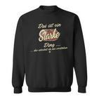 Das Ist Ein Starke Ding Lustiges Familie Starke Sweatshirt