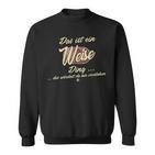 Das Ist Ein Weise Ding Family Sweatshirt