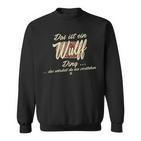 Das Ist Ein Wulff Ding Lustiges Familie Wulff Sweatshirt