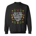 Das Ist Mein Es Ist Zu Warm Für Ugly Christmas Sweatshirt