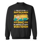 Das Ist So Ein Bartagamen Ding Reptil Sachen Bartagame Sweatshirt