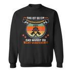 Das Ist So Ein Feuerwehrmann Ding Feuerwehr Feuerwehrmann Sweatshirt