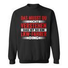 Das Ist So Ein Lkw Driver Ding Das Musst Du Nichterstand Sweatshirt