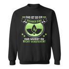 Das Ist So Eineganer Dingegan Sweatshirt