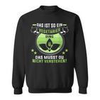 Das Ist So Einegetarier Dingeganeregetarier Sweatshirt