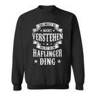 Das Musst Du Nichtertsehen Das Ist So Ein Haflinger Ding Sweatshirt