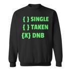 Drum And Bass Single Taken Dnb Drum & Bass Sweatshirt