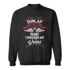 Dunlap Blood Runs Through Myeins Nachname Family Sweatshirt