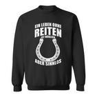 Ein Leben Ohne Riten Ist Möglich Aber Sinnlos A Life Without Riding Is Sweatshirt