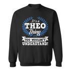 Es Ist Ein Theo-Ding Das Du Nichterstehen Würdest Namenshemd Sweatshirt