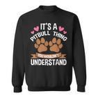 Es Ist Ein Pitbull-Ding Pitbull Sweatshirt