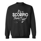 Es Ist Ein Skorpion Ding Sternzeichen Astrologie Sweatshirt