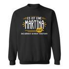 Es Ist Eine Martina Sachen  Personalised Sweatshirt