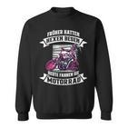 Früher Hatten Witches Brooms Sweatshirt