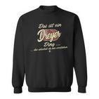 Family Dreyer Das Ist Ein Dreyer Ding Sweatshirt