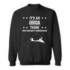 With Slogan Ist So Ein Orca Ding Sweatshirt