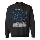 Was An Hast Du Nichterstanden Dance School Sweatshirt