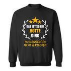 Herren Hotte Das Ist So Ein Hotte Ding Nameorname Fun Sweatshirt