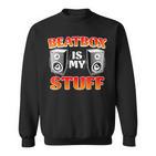 Hiphop Beatbox Is My Ding Singing Sweatshirt