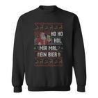 Ho Ho Hol Mir Mal Ein Bier Christmas Sweatshirt