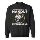 Was Ist Besser Als Ein Nandu Zwei Nandus Saying Sweatshirt