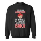 'Ist So Ein Anime Ding Nicht Understand' Sweatshirt