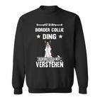 Ist So Ein Border Collie Ding Dog Slogan Sweatshirt