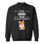 Ist So Ein Corgi Ding Lustiger Spruch Corgis Sweatshirt