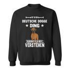 Ist So Ein Deutsche Dogge Ding Ist So Ein Deutsche Sweatshirt