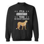 Ist So Ein Gepard Ding Lustiger Spruch Geparden Sweatshirt