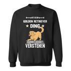 Ist So Ein Golden Retriever Ding Dog Slogan Sweatshirt