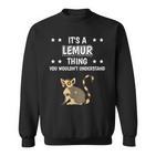 Ist So Ein Lemur Ding Lustiger Spruch Lemure Sweatshirt